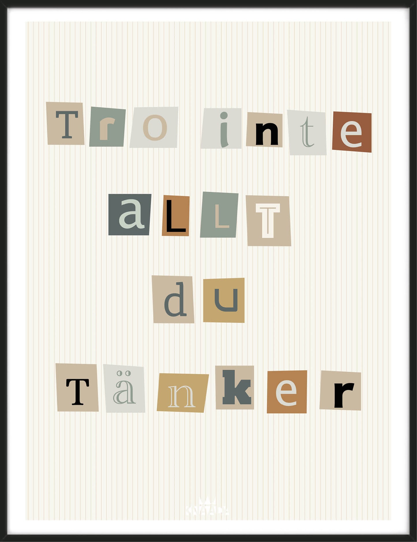 Tro inte – Citat Poster