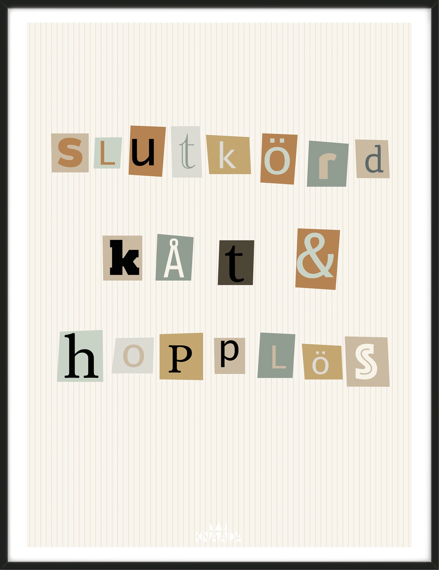 Slutkörd – Citat Poster