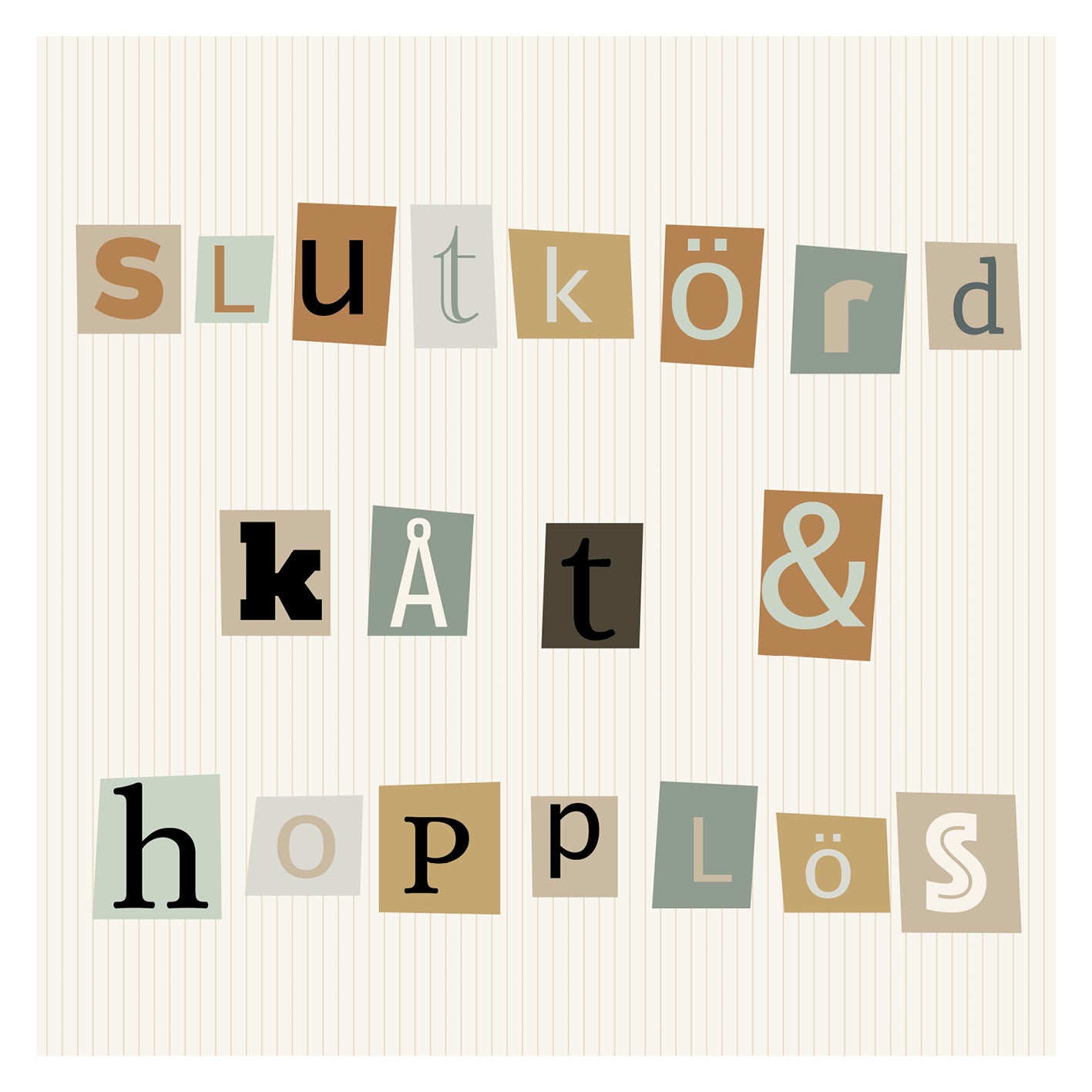 Slutkörd – Citat Poster