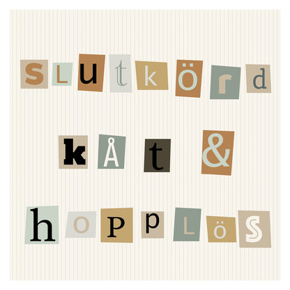 Slutkörd – Citat Poster